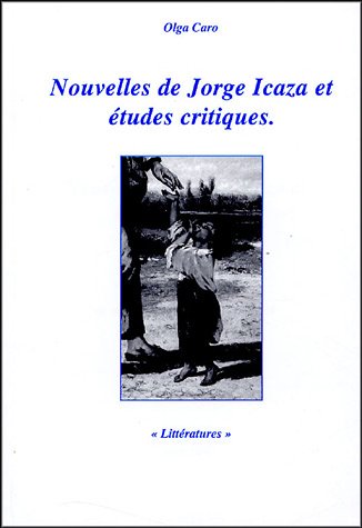 Nouvelles de Jorge Icaza et études critiques
